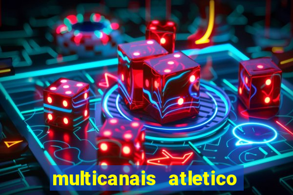 multicanais atletico de madrid